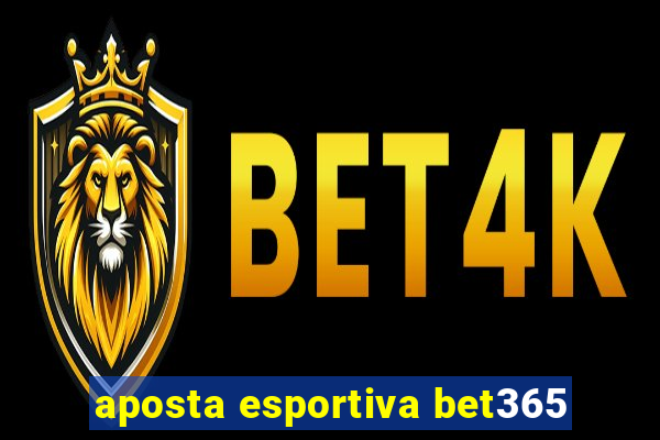 aposta esportiva bet365